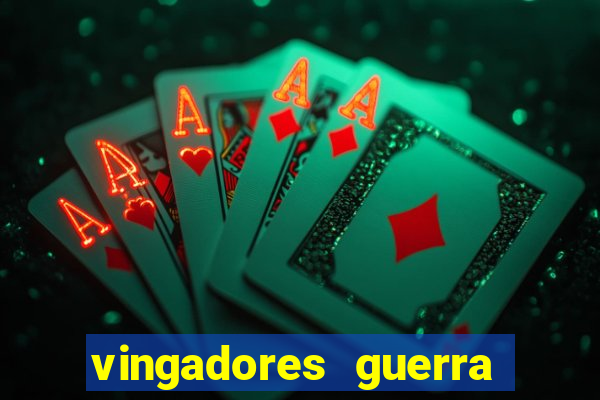 vingadores guerra infinita filme completo dublado