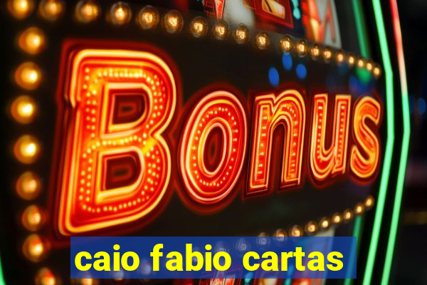caio fabio cartas