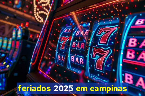 feriados 2025 em campinas