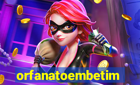 orfanatoembetim