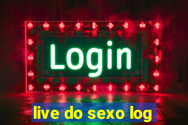 live do sexo log
