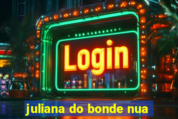 juliana do bonde nua