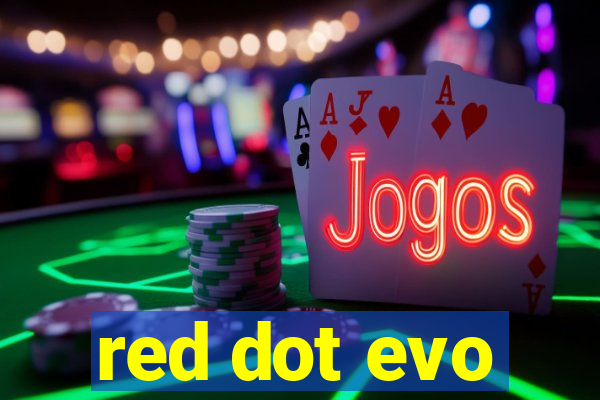 red dot evo