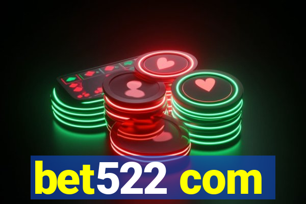 bet522 com
