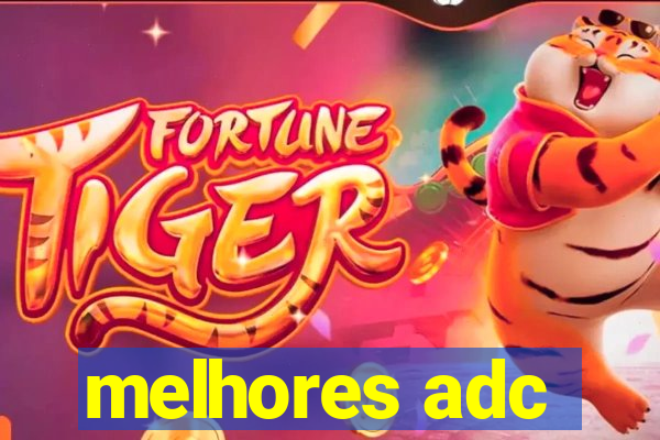 melhores adc