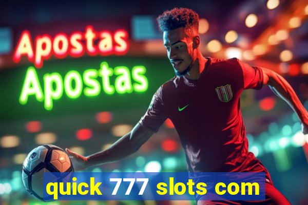 quick 777 slots com