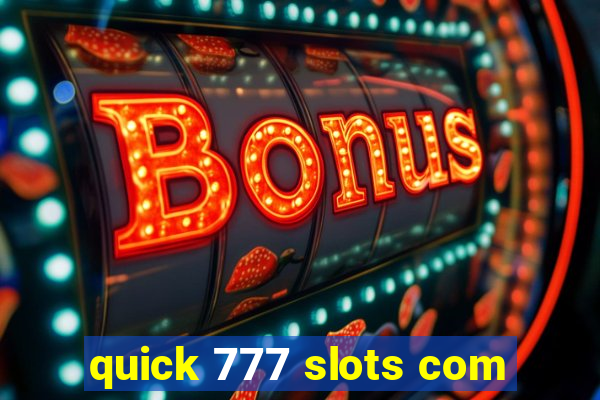 quick 777 slots com