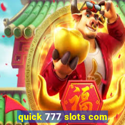 quick 777 slots com