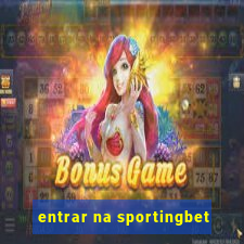 entrar na sportingbet