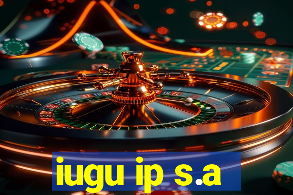 iugu ip s.a