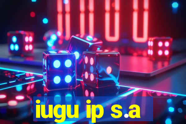 iugu ip s.a
