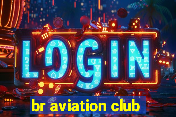 br aviation club