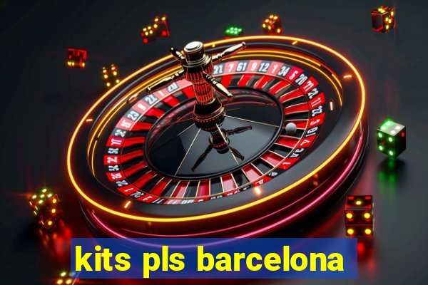 kits pls barcelona