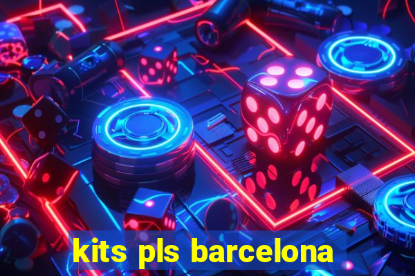 kits pls barcelona