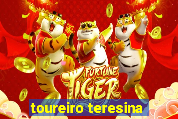 toureiro teresina