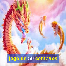 jogo de 50 centavos