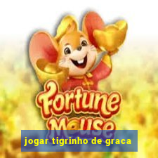 jogar tigrinho de graca