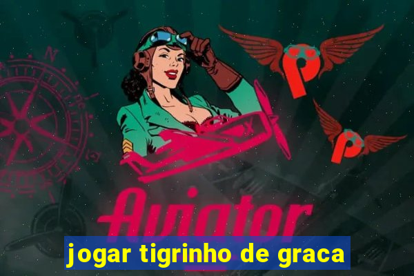 jogar tigrinho de graca