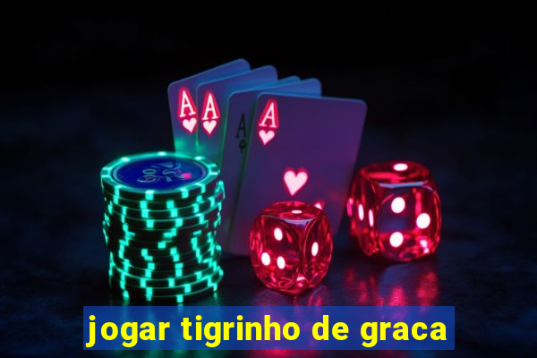 jogar tigrinho de graca