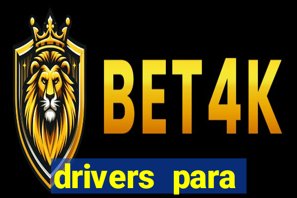 drivers para windows 7 64 bits