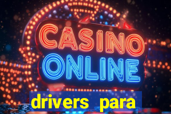 drivers para windows 7 64 bits