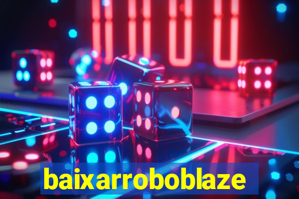 baixarroboblaze