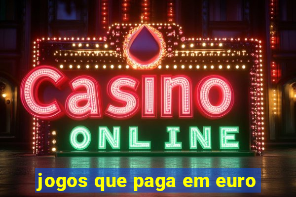 jogos que paga em euro