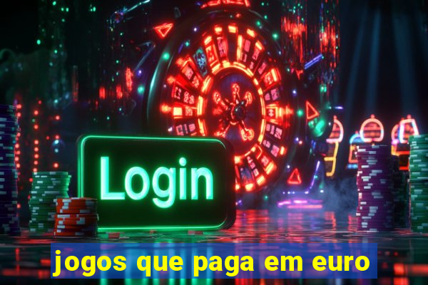 jogos que paga em euro