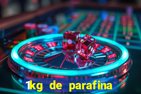 1kg de parafina rende quantos ml