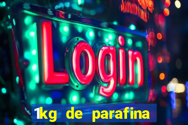 1kg de parafina rende quantos ml