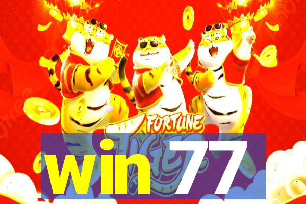 win 77