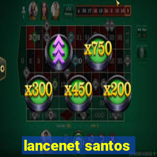 lancenet santos
