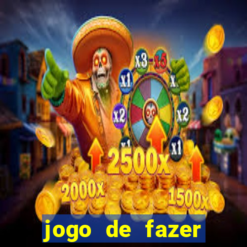 jogo de fazer dinheiro falso