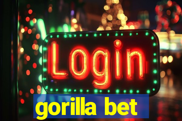 gorilla bet