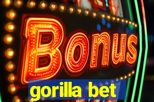 gorilla bet