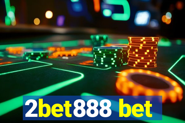 2bet888 bet