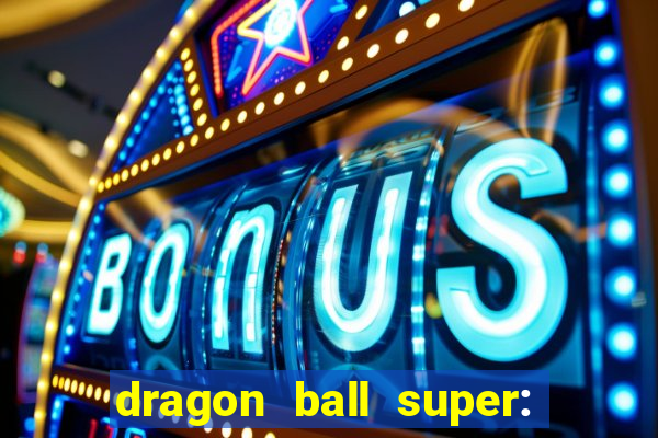 dragon ball super: super hero filme completo dublado google drive