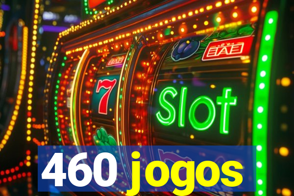 460 jogos