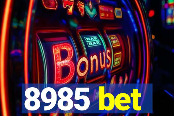 8985 bet