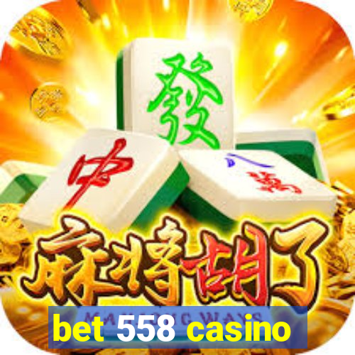 bet 558 casino
