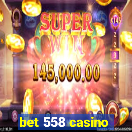 bet 558 casino
