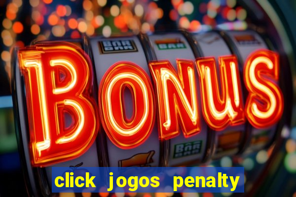 click jogos penalty fever brasil