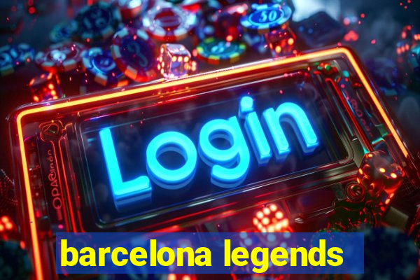 barcelona legends