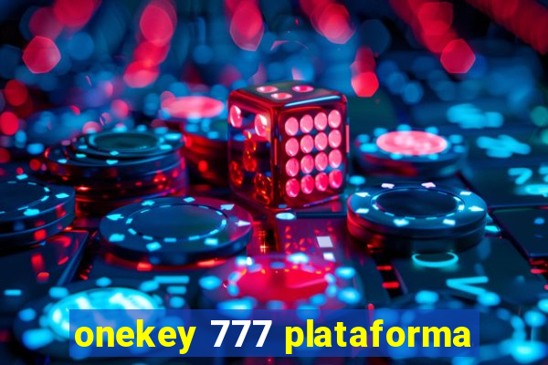 onekey 777 plataforma