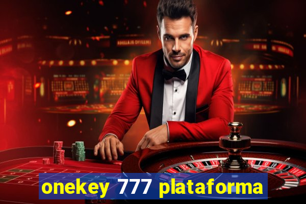 onekey 777 plataforma