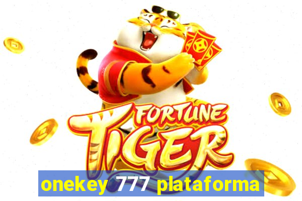 onekey 777 plataforma