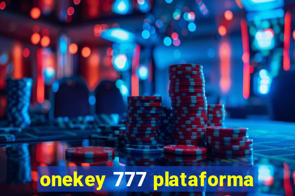 onekey 777 plataforma