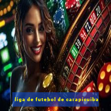liga de futebol de carapicuiba