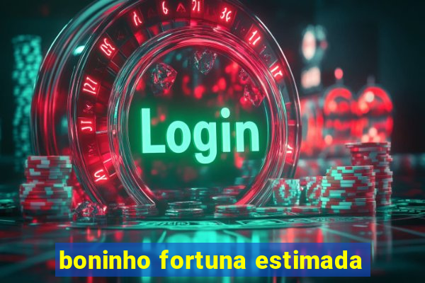 boninho fortuna estimada