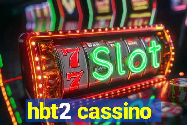 hbt2 cassino